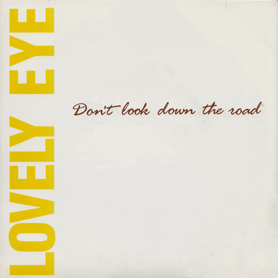 Don't Look Down The Road/Lovely Eye