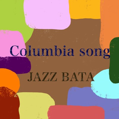 シングル/Columbia song/JAZZ BATA