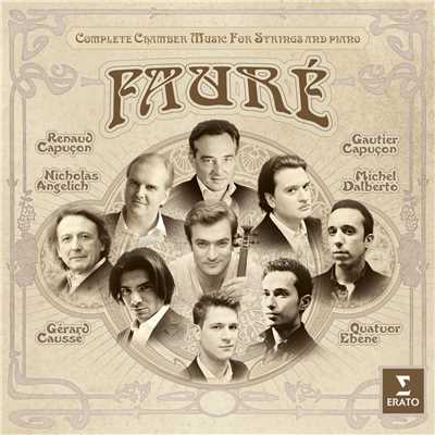 Faure: Complete Chamber Music for Strings/Renaud Capucon