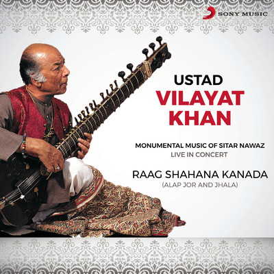 シングル/Raag Shahana Kanada: Alap Jor and Jhala (Live)/Ustad Vilayat Khan