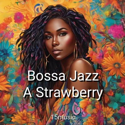 シングル/Bossa Jazz A Strawberry/15music