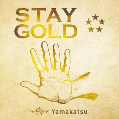 STAY GOLD -Gold盤-/Yamakatsu