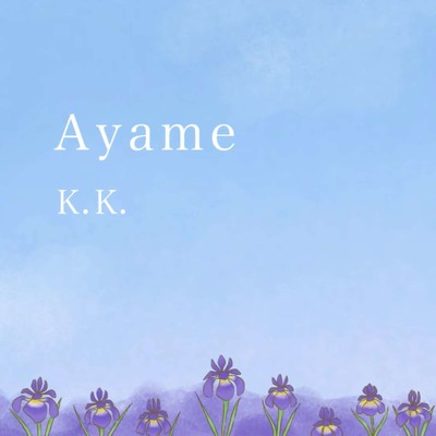 シングル/Ayame/K.K.