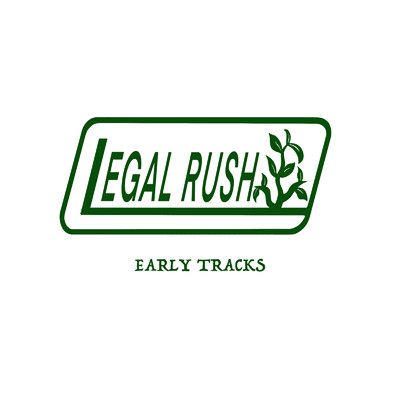 EARLY TRACKS/LEGAL RUSH