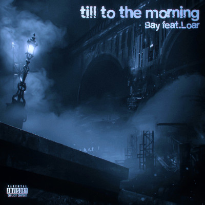 シングル/till to the morning (feat. Loar)/BAY