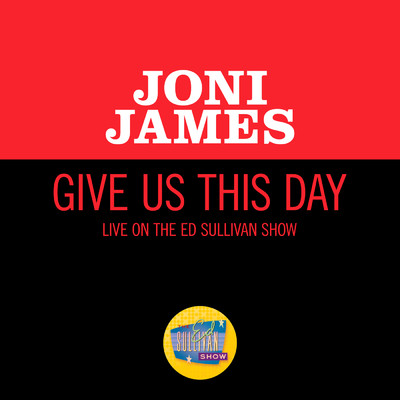 Give Us This Day (Live On The Ed Sullivan Show, June 9, 1957)/Joni James