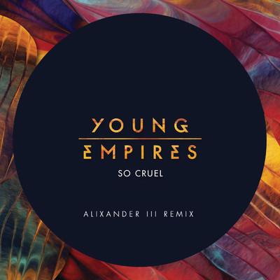 シングル/So Cruel (Alixander III Remix)/Young Empires