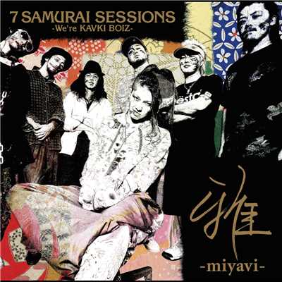 アルバム/7 SAMURAI SESSIONS -We're KAVKI BOIZ-/MIYAVI