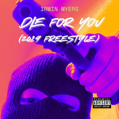 Die For You (2019 Freestyle)/Irwin Myers