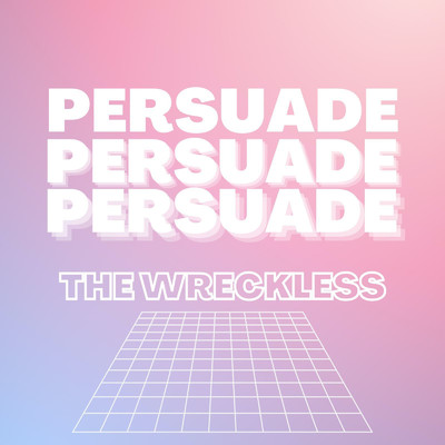 シングル/Persuade/The Wreckless