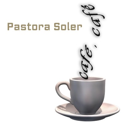 シングル/Cafe, cafe/Pastora Soler