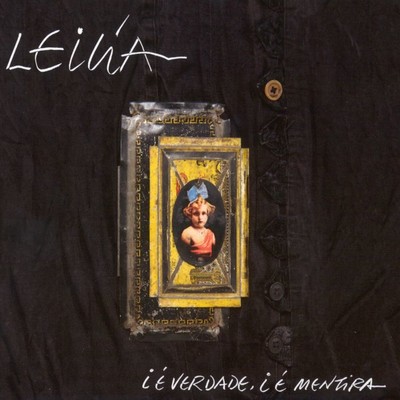 アルバム/I E Verdade I E Mentira/Leilia