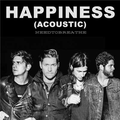 シングル/HAPPINESS (Acoustic)/NEEDTOBREATHE