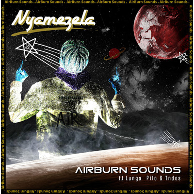 Nyamezela (feat. Lunga Pilo and Tndos)/AirBurn Sounds