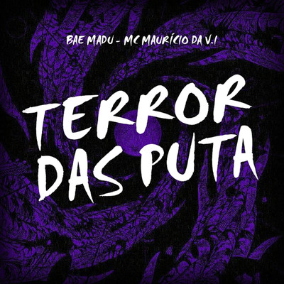 Terror das Puta/Bae Madu & MC Mauricio da V.I