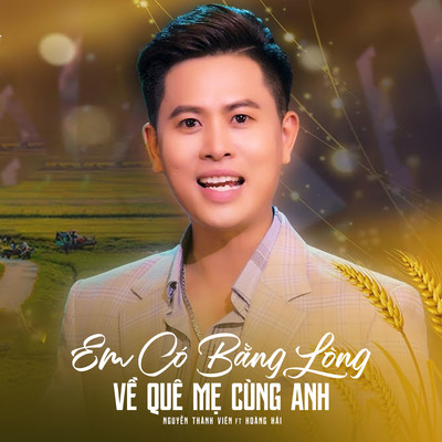 Em Co Bang Long Ve Que Me Cung Anh (feat. Hoang Hai)/Nguyen Thanh Vien