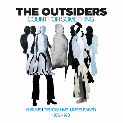 アルバム/Count For Something: Albums, Demos, Live, Unreleased 1976-1978/The Outsiders