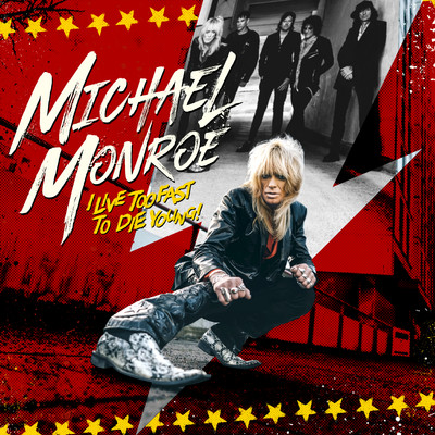 I Live Too Fast to Die Young (feat. Slash)/Michael Monroe