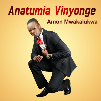 シングル/Anatumia Vinyonge/Amon Mwakalukwa