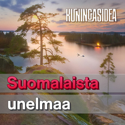 シングル/Suomalaista unelmaa/Kuningasidea