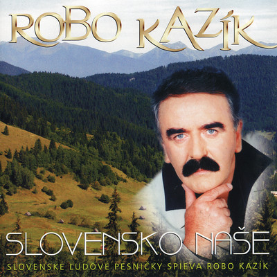 アルバム/Slovensko nase/Robo Kazik