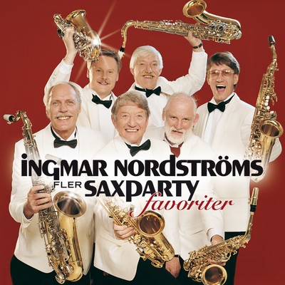 Fler Saxpartyfavoriter/Ingmar Nordstroms