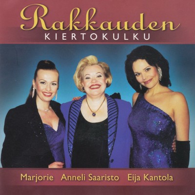 Marjorie, Anneli Saaristo ja Eija Kantola