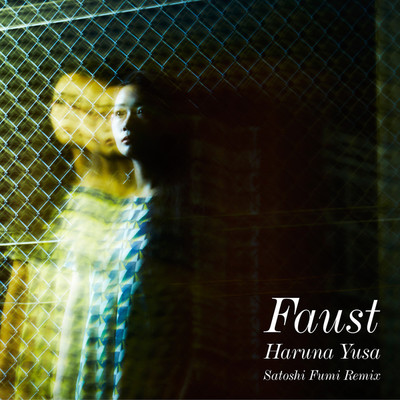 FAUST(Satoshi Fumi Remix)/遊佐春菜