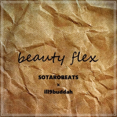 beauty flex/SOTAROBEATS and ill9buddah