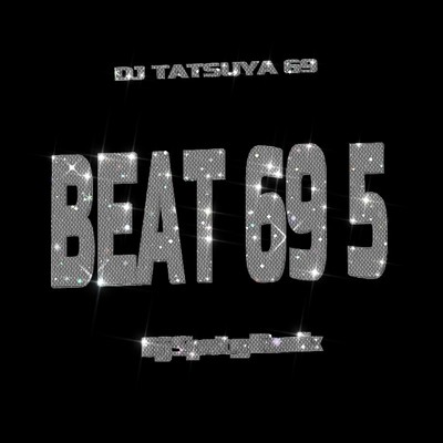 BEAT 69 5(Dj Spot g Remix)/DJ TATSUYA 69