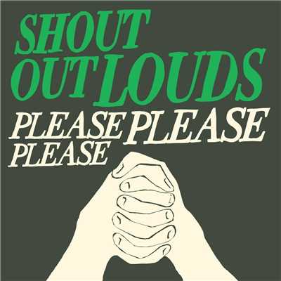 Please Please Please/Shout Out Louds