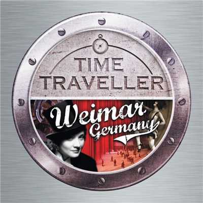 Time Traveller: Weimar Germany/Various Artists