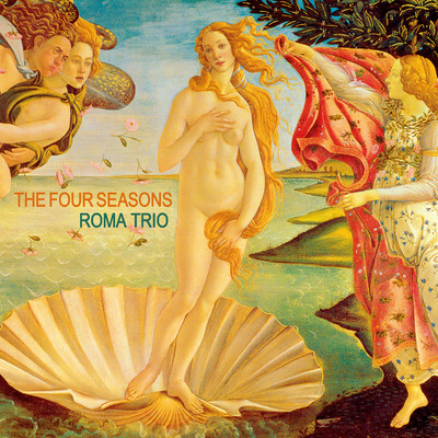 The Four Seasons/Roma Trio