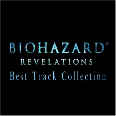 アルバム/BIOHAZARD REVELATIONS Best Track Collection/Capcom Sound Team