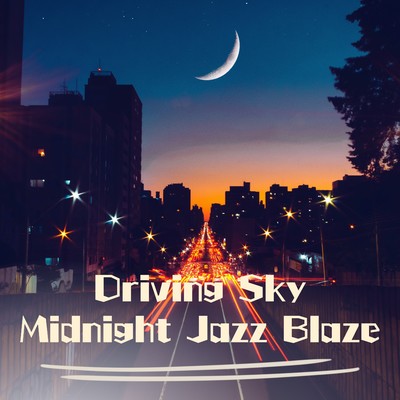 シングル/Driving Sky Midnight Jazz Blaze/Morning Bliss Cafe