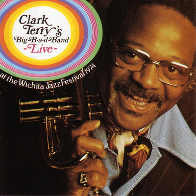 アルバム/Clark Terry's Big-B-A-D-Band Live！ (Live)/クラーク・テリー