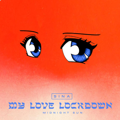 アルバム/My Love Lockdown (Midnight Sun)/Sina