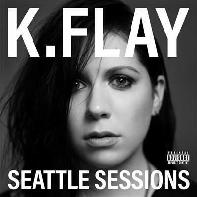 アルバム/Seattle Sessions (Explicit)/K.Flay