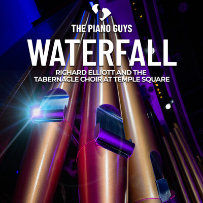 Waterfall/The Piano Guys／モルモン・タバナクル合唱団／Richard Elliott
