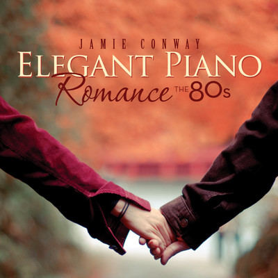 アルバム/Elegant Piano Romance: The 80s/ジェイミー・コンウェイ