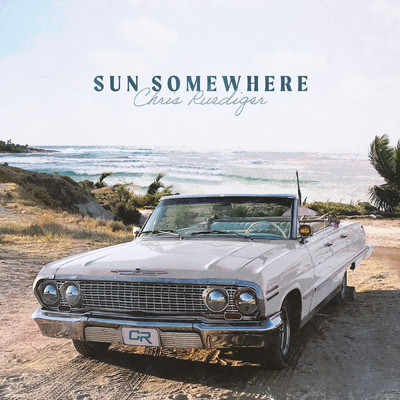 アルバム/Sun Somewhere/Chris Ruediger