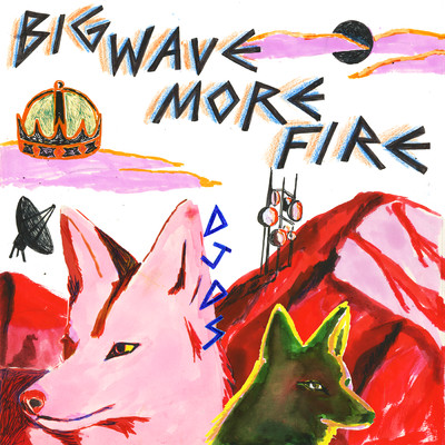 アルバム/Big Wave More Fire (Explicit)/DJDS