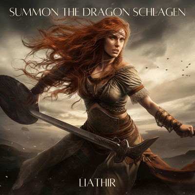 Summon the Dragon Schlagen/Liathir