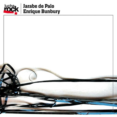 アルバム/Lucha Rock: Jarabe de Palo ／ Enrique Bunbury/Enrique Bunbury／Jarabe De Palo