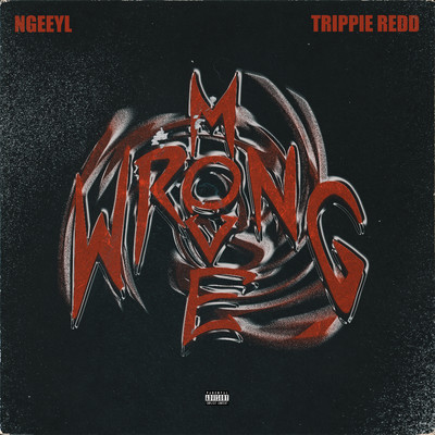 Wrong Move (feat. Trippie Redd)/NGeeYL