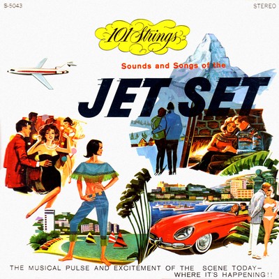 Sounds and Songs of the Jet Set (Remastered from the Original Master Tapes)/101 Strings Orchestra