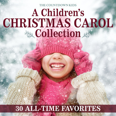 アルバム/A Children's Christmas Carol Collection: 30 All-Time Favorites/The Countdown Kids