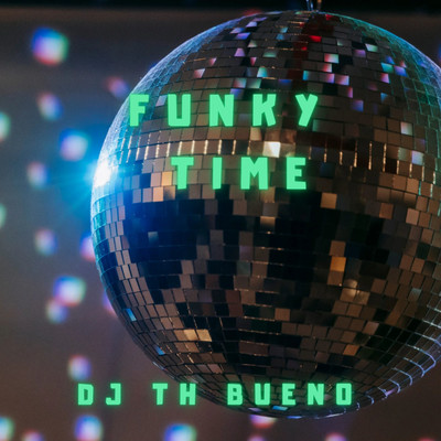 Funky Time/DJ TH Bueno