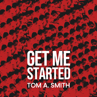 Get Me Started/Tom A. Smith