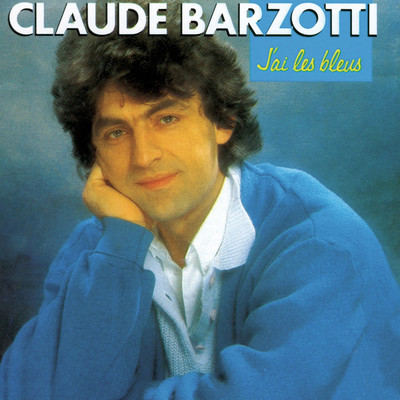 アルバム/J'ai les bleus/Claude Barzotti